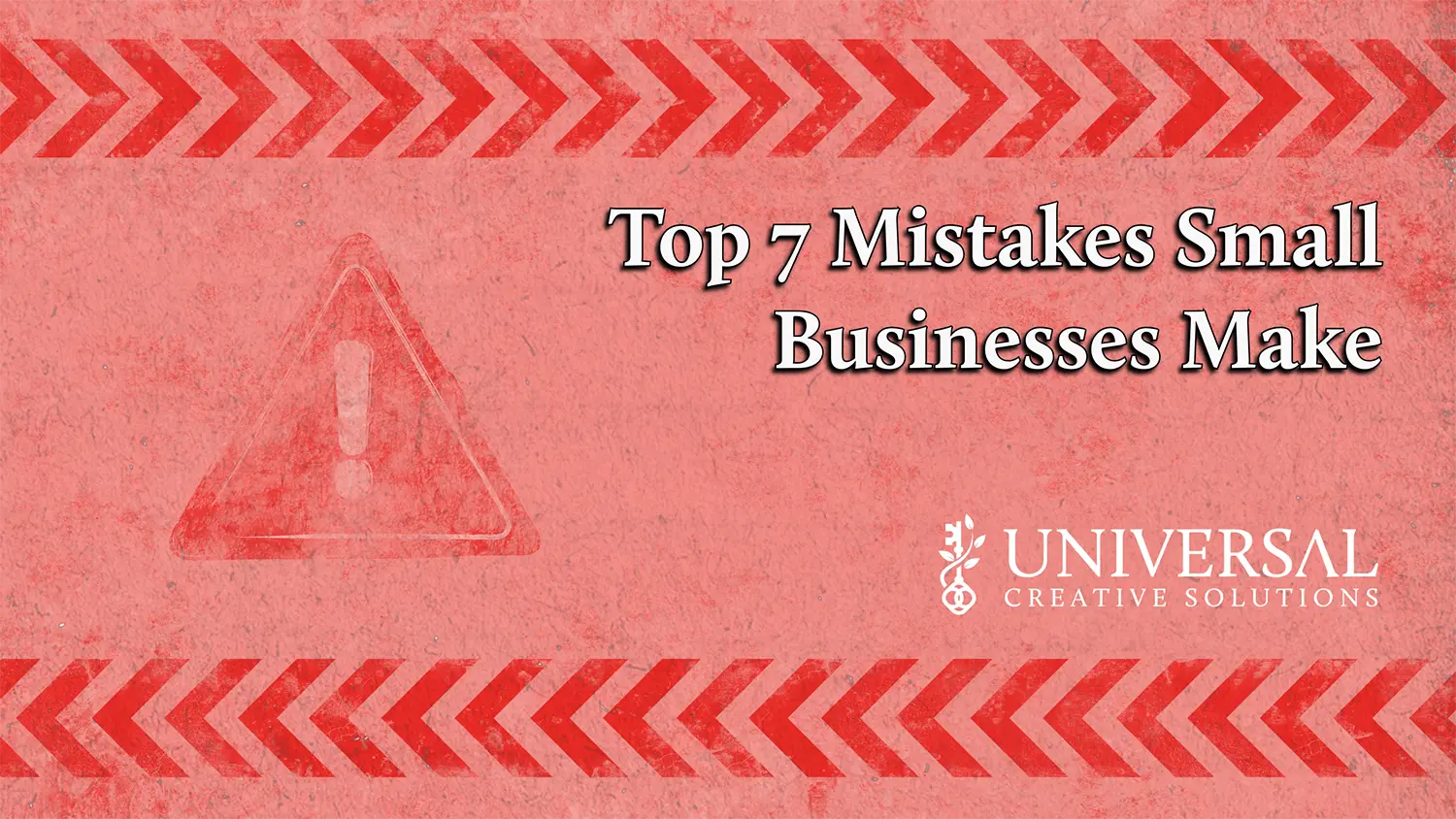 Top 7 Mistakes Small Businesses Make